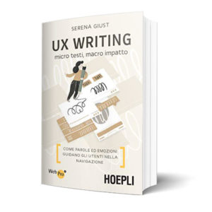 UX Writing. Micro testi, macro impatto. Come parole ed emozioni guidano gli utenti nella navigazione